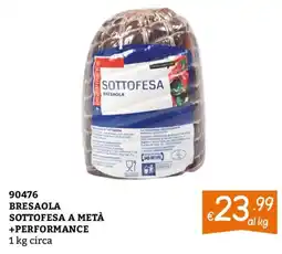 Zona Bresaola sottofesa a metà +performance offerta