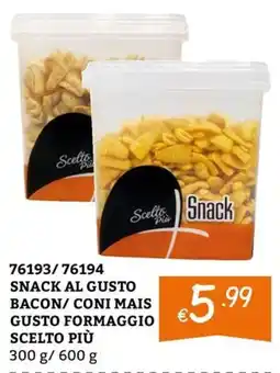 Zona Snack al gusto bacon/coni mais gusto formaggio scelto più offerta