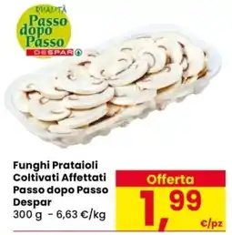 Despar Funghi Prataioli Coltivati Affettati Passo dopo Passo Despar offerta