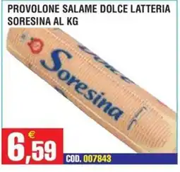 Immenso Cash Provolone salame dolce Latteria Soresina offerta