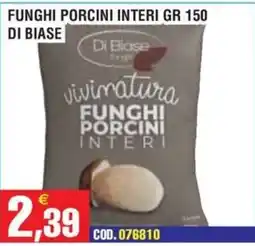 Immenso Cash Funghi porcini interi Di Biase offerta