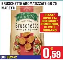 Immenso Cash Bruschette chips MARETTI offerta