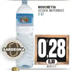 Vicino a te supermercati Boschetta acqua naturale offerta