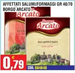 Immenso Cash Affettati salumi/formaggi Borgo Arcato offerta