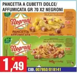 Immenso Cash Pancetta a cubetti dolce/affumicata Negroni offerta