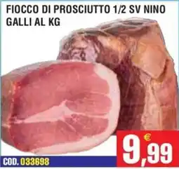 Immenso Cash Fiocco di prosciutto Nino Galli offerta