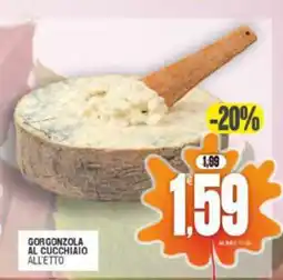 Vicino a te supermercati Gorgonzola al cucchiaino offerta