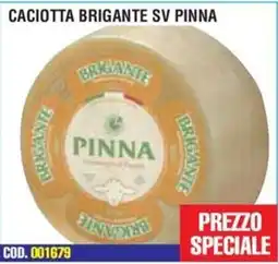 Immenso Cash Caciotta Brigante sv Pinna offerta