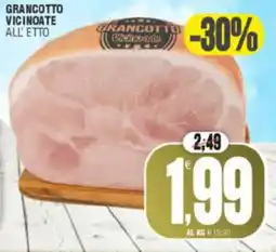 Vicino a te supermercati Grancotto vicinoate all'etto offerta