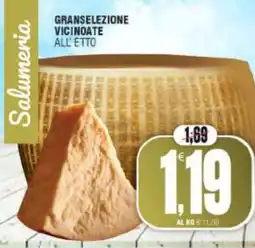 Vicino a te supermercati Salumeria Granselezione Vicinoate All'Etto offerta