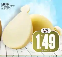 Vicino a te supermercati Lacesa provolette all'etto offerta