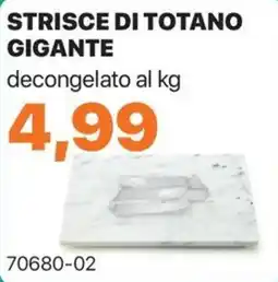 GrosMarket Strisce di totano gigante offerta