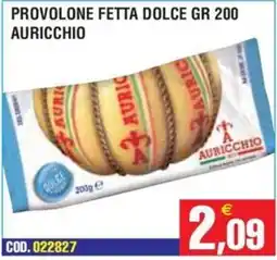Immenso Cash Provolone fetta dolce Auricchio offerta