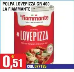 Immenso Cash Polpa Lovepizza La Fiammante offerta