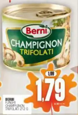 Vicino a te supermercati Berni Champignon Trifolati offerta