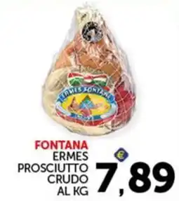 Italcash Cash & Carry Fontana Ermes Prosciutto Crudo offerta