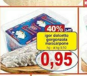 Pewex Igor dolcetto gorgonzola mascarpone offerta