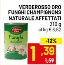 Centro Commerciale Discount Verderosso ORO Funghi Champignon Naturali Affettati offerta