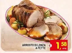 Centro Commerciale Discount Arrosto di lonza a fette offerta