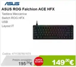Next ASUS ROG Falchion ACE HFX offerta