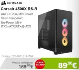 Next Corsair 4500X RS-R offerta