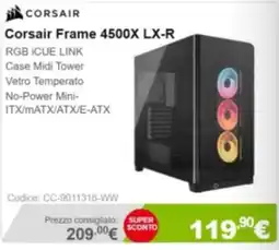Next Corsair Frame 4500X LX-R offerta