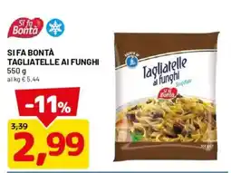 DPiù Tagliatelle ai funghi Si fa Bontà offerta