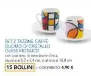 DPiù Set 2 tazzine caffè Duomo di cristallo glass mosaico offerta