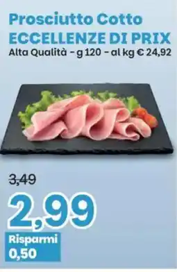 Prix Quality Prosciutto Cotto Eccellenze di Prix offerta