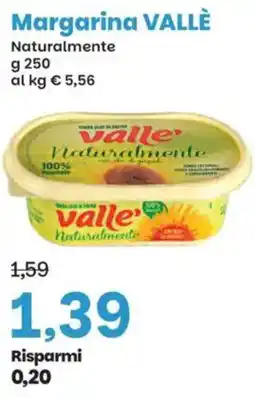 Prix Quality Margarina VALLE' Naturalmente offerta