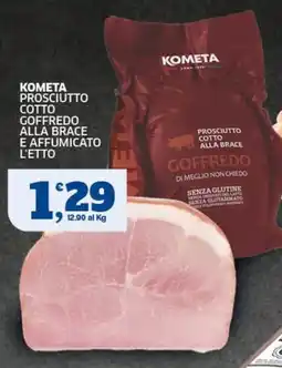 Ok Sigma Kometa prosciutto cotto goffredo alla brace e affumicato l'etto offerta