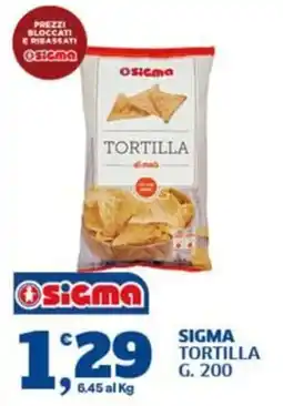 Ok Sigma Sigma tortilla offerta