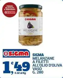 Sigma Sigma melanzane a filetti all'olio d'oliva offerta