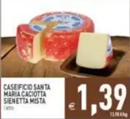 Supermercati Agorà Caseificio Santa Maria Caciotta Sienetta Mista offerta