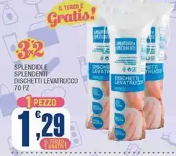 Splendidi e Splendenti Splendidi e Splendenti dischetti levatruc offerta