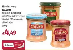 Futura Supermercati Filetti di tonno Callipo naturale in acqua di mare/olio extra vergine di oliva Bio/naturale/ olio di oliva offerta