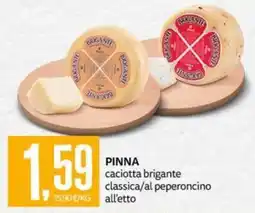 PRO7 Supermercati Pinna caciotta brigante classica offerta