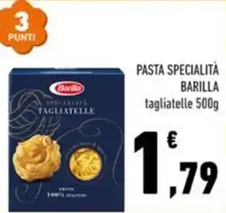 Conad Margherita Pasta Specialità Barilla tagliatelle offerta