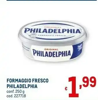 Metro Philadelphia classico 250 g(ml) offerta
