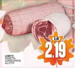 Vicino a te supermercati Lusetti Pancetta Supercoppata offerta