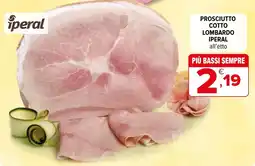 Iperal Prosciutto cotto lombardo Iperal offerta