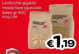 MAX Supermercati Lenticchie giganti/ mezze fave sguisciate Selex offerta