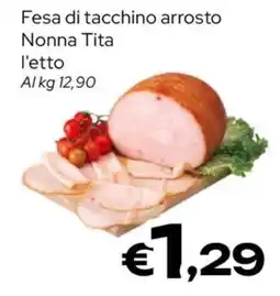 MAX Supermercati Fesa di tacchino arrosto Nonna Tita offerta