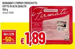 Famila Rovagnati i Firmati prosciutto cotto di alta qualità offerta