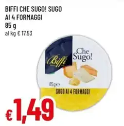 Famila Biffi Che Sugo! Sugo ai 4 formaggi offerta