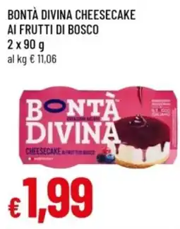 Famila Bontà divina cheesecake ai frutti di bosco offerta