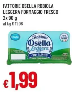 Famila Robiola Osella Leggera offerta
