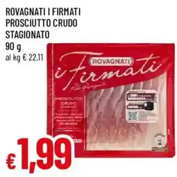 Galassia superstore Rovagnati i Firmati Prosciutto Crudo Stagionato offerta