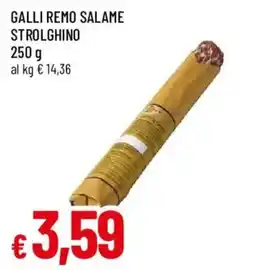 Galassia superstore Galli Remo Salame Strolghino offerta