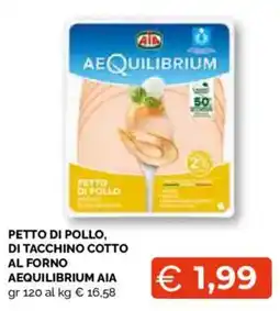Mercatò Extra Petto di pollo, di tacchino cotto al forno Aequilibrium AIA offerta